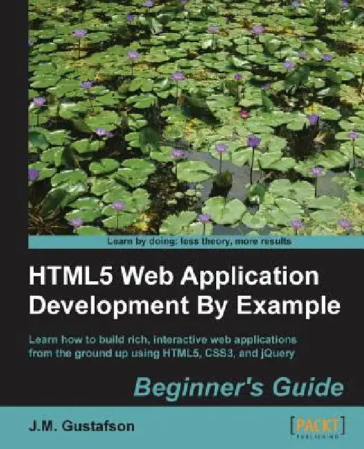 Html5 Web Application Development by Example (English, J. M. Gustafson)