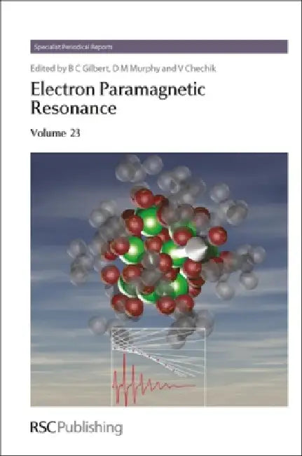 Electron Paramagnetic Resonance, Volume 23 (English, Bruce C. Gilbert | Damien M. Murphy | Victor Chechik)