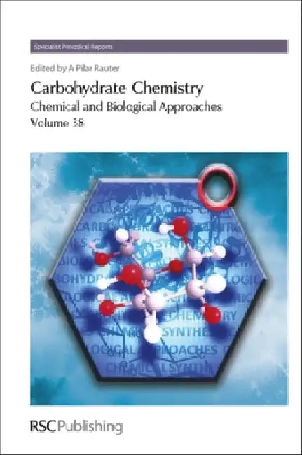 Carbohydrate Chemistry, Volume 38 (English, Amélia Pilar Rauter | Thisbe Lindhorst)