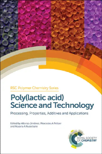 Poly(lactic Acid) Science and Technology (English, Alfonso Jiménez | Mercedes Peltzer | Roxana Ruseckaite)