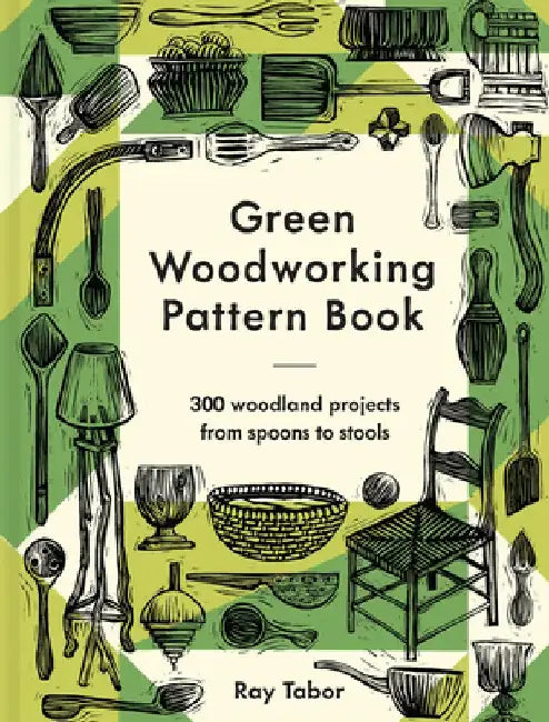 Green Woodworking Pattern Book (English, Ray Tabor)