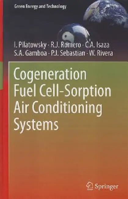 Cogeneration Fuel Cell-Sorption Air Conditioning Systems (English, I. Pilatowsky | Rosenberg J. Romero | C. A. Isaza)