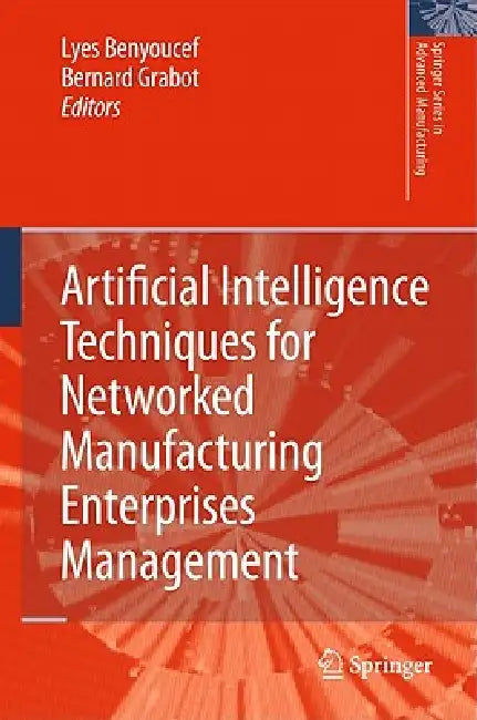 Artificial Intelligence Techniques for Networked Manufacturing Enterprises Management (English, Lyes Benyoucef | Bernard Grabot)