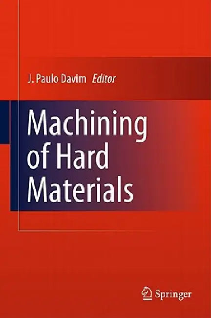 Machining of Hard Materials (English, J. Paulo Davim)