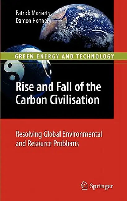 Rise and Fall of the Carbon Civilisation (English, Patrick Moriarty | Damon Honnery)