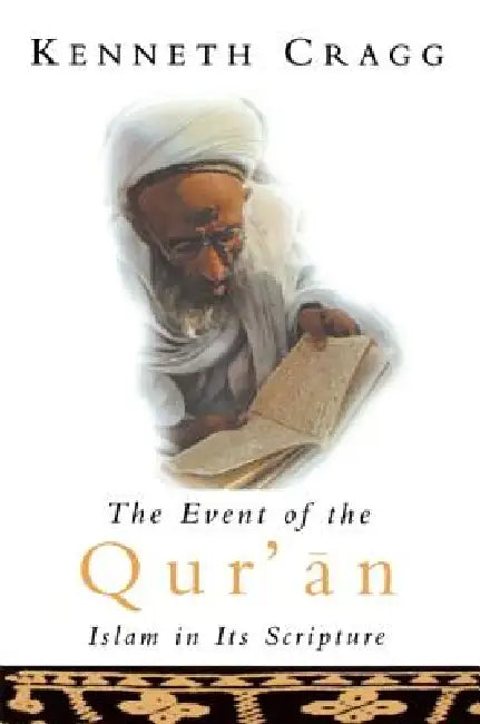 The Event of the Qur'an (English, Kenneth Cragg)