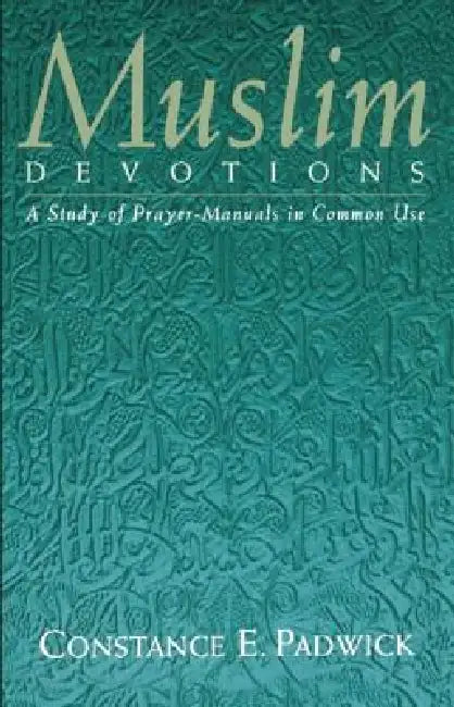 Muslim Devotions (English, Constance E. Padwick)