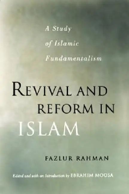 Revival and Reform in Islam (English, Fazlur Rahman | Ebrahim Moosa)