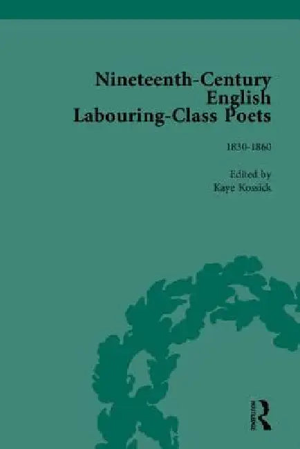 Nineteenth-Century English Labouring-Class Poets (English, John Goodridge)
