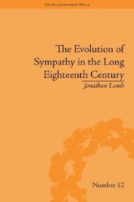 The Evolution of Sympathy in the Long Eighteenth Century (English, Jonathan Lamb)