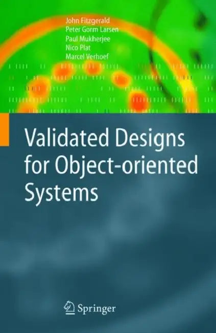 Validated Designs for Object-Oriented Systems (English, John Fitzgerald | Peter Gorm Larsen | Paul Mukherjee)