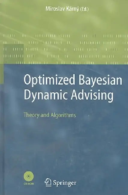 Optimized Bayesian Dynamic Advising (English, Miroslav Karny)