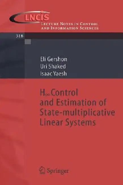 H-Infinity Control and Estimation of State-Multiplicative Linear Systems (English, Eli Gershon | Uri Shaked | Isaac Yaesh)