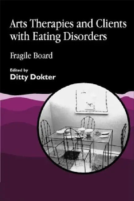 Arts Therapies and Clients with Eating Disorders (English, Ditty Dokter)