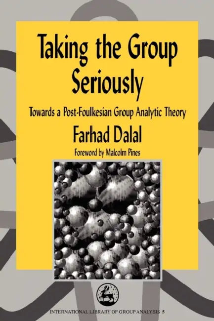 Taking the Group Seriously (English, Farhad Dalal)