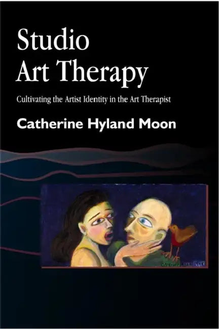 Studio Art Therapy (English, Catherine Hyland Moon | Mildred Lachman-Chapin)