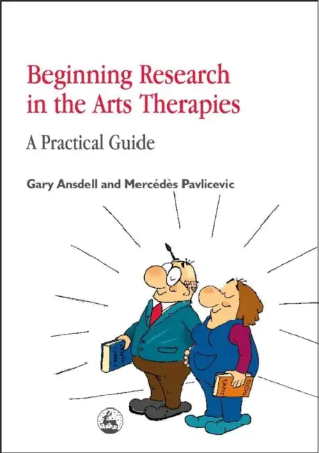 Beginning Research in the Arts Therapies (English, Gary Ansdell | Mercedes Pavlicevic)