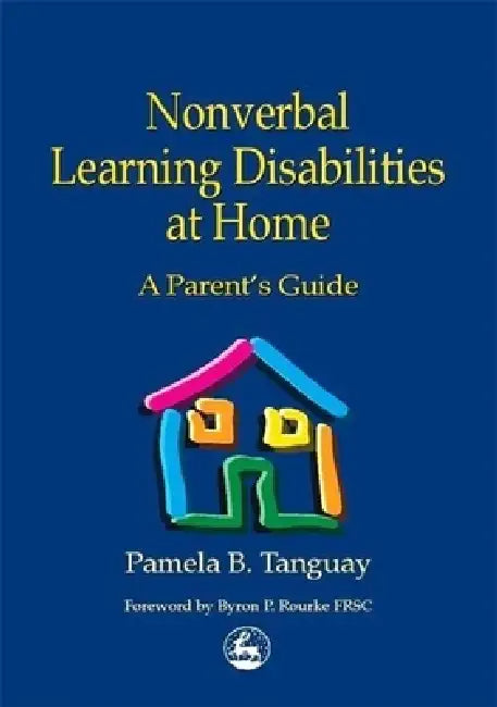 Nonverbal Learning Disabilities at Home (English, Byron Rourke | Pamela Tanguay)