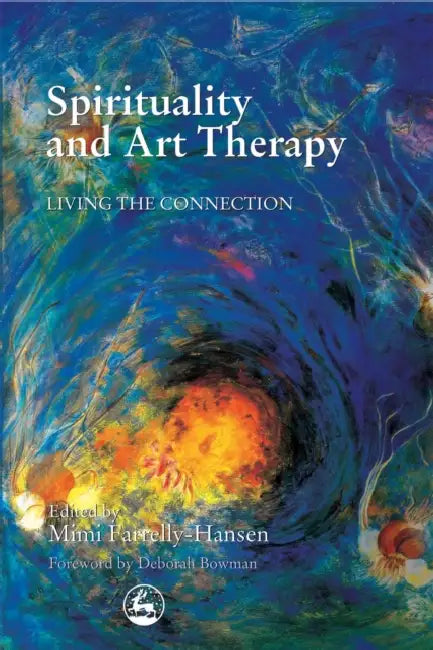Spirituality and Art Therapy (English, Mimi Farrelly-Hansen | Deborah Bowman)