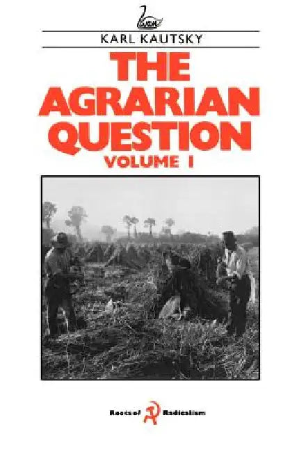 The Agrarian Question Volume 1 (English, Karl Kautsky)