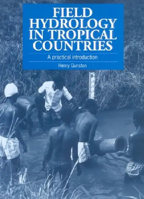 Field Hydrology in Tropical Countries (English, Henry Gunston)