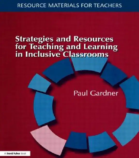 Strategies and Resources for Teaching and Learning in Inclusive Classrooms (English, Paul Gardner)