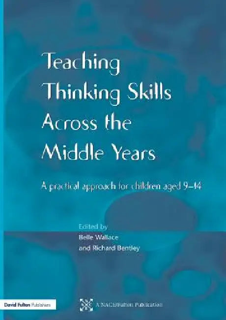 Teaching Thinking Skills across the Middle Years (English, Belle Wallace | Richard Bentley)