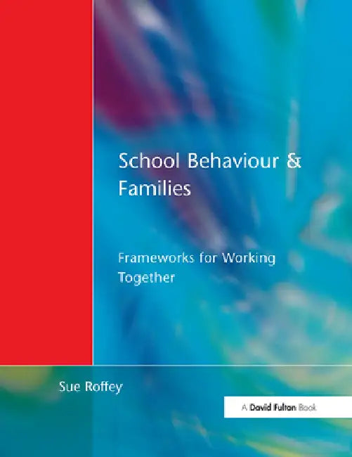School Behaviour and Families (English, Sue Roffey)