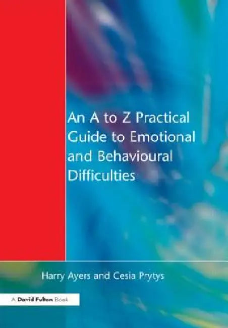 An A to Z Practical Guide to Emotional and Behavioural Difficulties (English, Harry Ayers | Cesia Prytys)