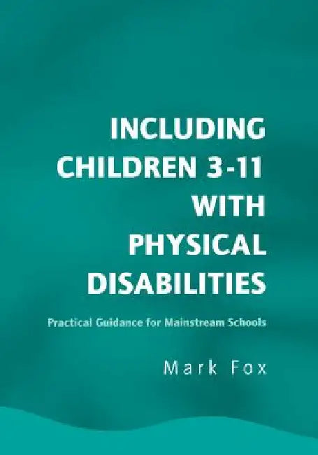 Including Children 3-11 With Physical Disabilities (English, Mark Fox)