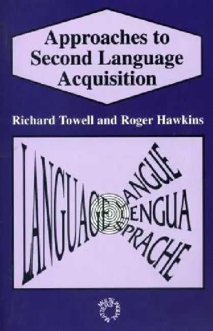 Approaches to 2nd Lang Acq (English, Richard Towell | Roger Hawkins)