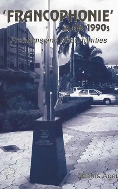 Francophonie in the 1990s (English, Dennis E. Ager)