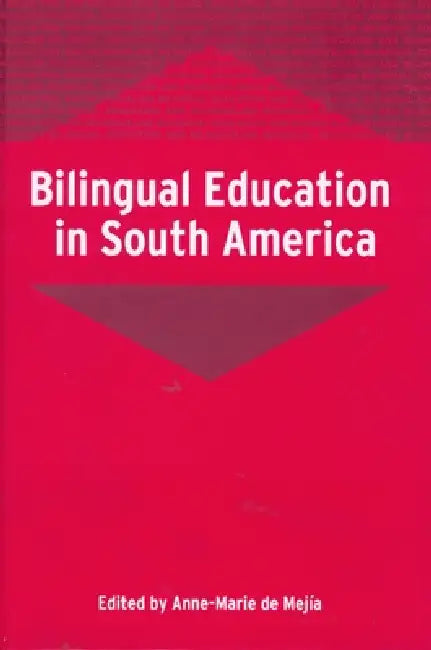 Bilingual Education in South America (English, Anne-Marie de Mejía)