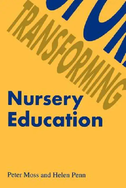 Transforming Nursery Education (English, Helen Penn | Peter Moss)