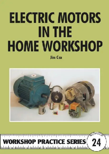 Electric Motors in the Home Workshop (English, Jim Cox)