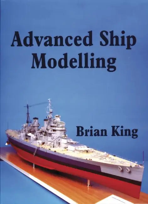 Advanced Ship Modelling (English, Brian King)