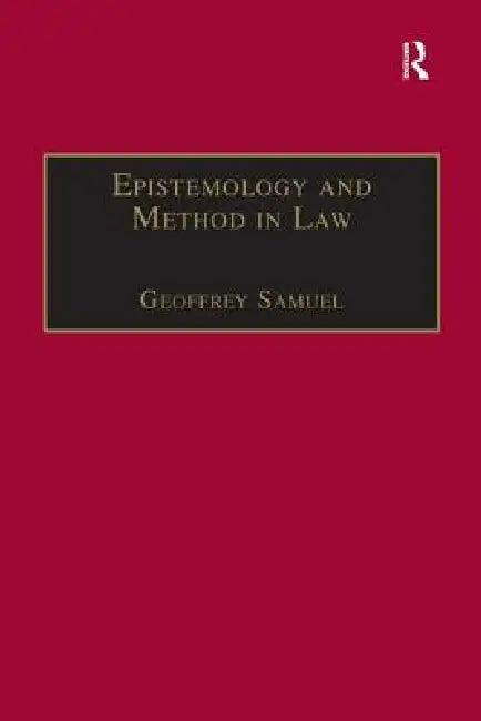 Epistemology and Method in Law (English, Geoffrey Samuel)