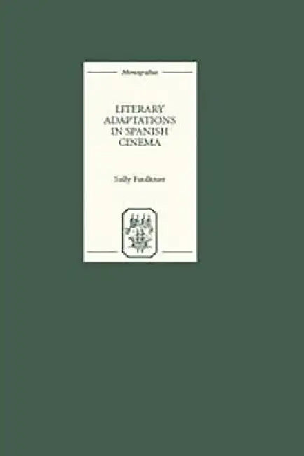 Literary Adaptations in Spanish Cinema (English, Sally Faulkner)