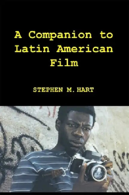 A Companion to Latin American Film (English, Stephen M. Hart)