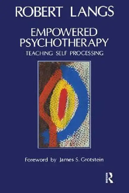 Empowered Psychotherapy (English, Robert Langs)