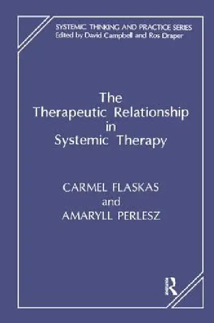 The Therapeutic Relationship in Systemic Therapy (English, Flaskas Carmel | Amaryll Perlesz)