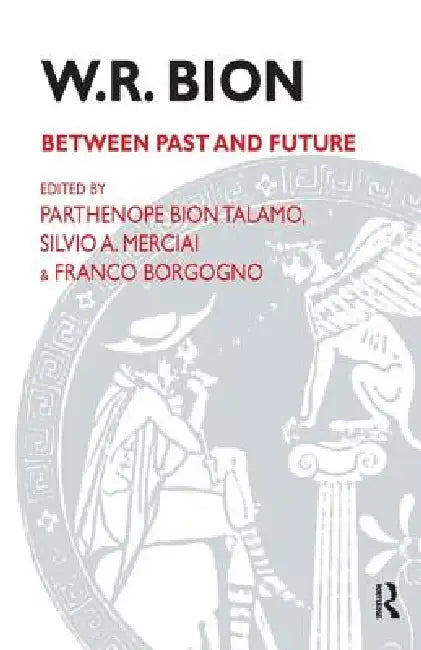 W.R. Bion (English, Borgogno Franco | Silvio A. Merciai | Parthenope Bion Talamo)
