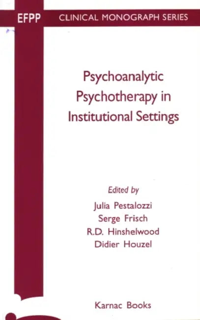 Psychoanalytic Psychotherapy Instituitional Settings (English, Julie Pestalozzi)