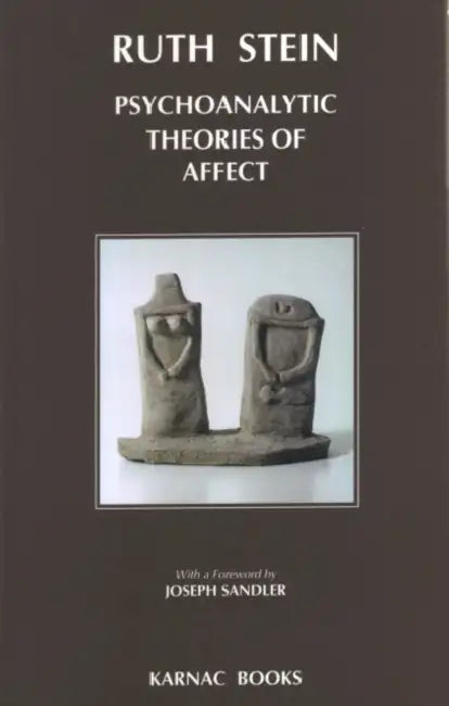 Psychoanalytic Theories of Affect (English, Ruth Stein)