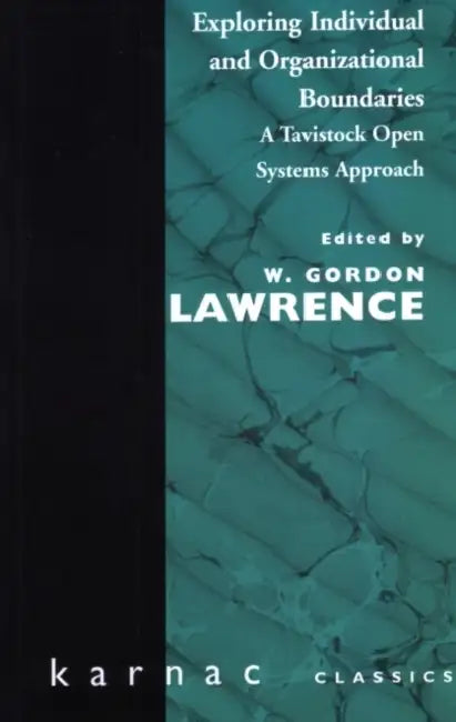 Exploring Individual and Organisational Boundaries (English, W. Gordon Lawrence)
