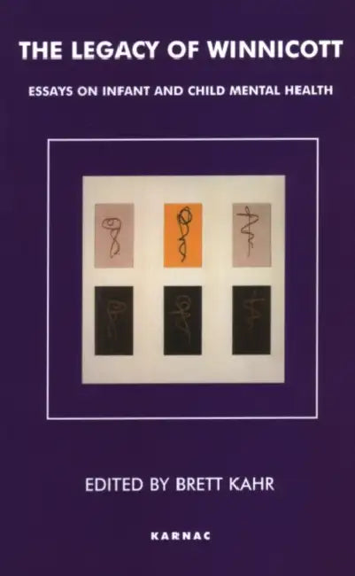 The Legacy of Winnicott (English, Brett Kahr)