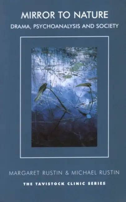Mirror to Nature (English, Margaret Rustin)