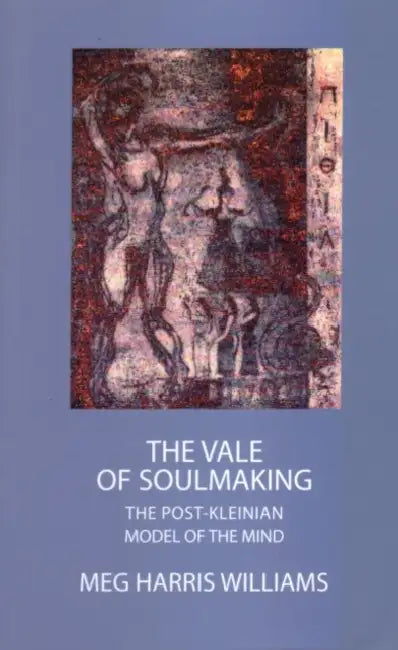 The Vale of Soul-Making (English, Williams Meg Harris)