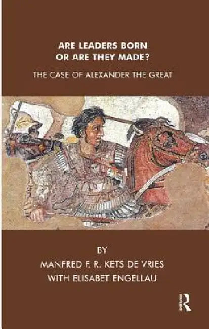 Are Leaders Born or Are They Made? (English, Elisabet Engellau | Manfred F. R. Kets de Vries)