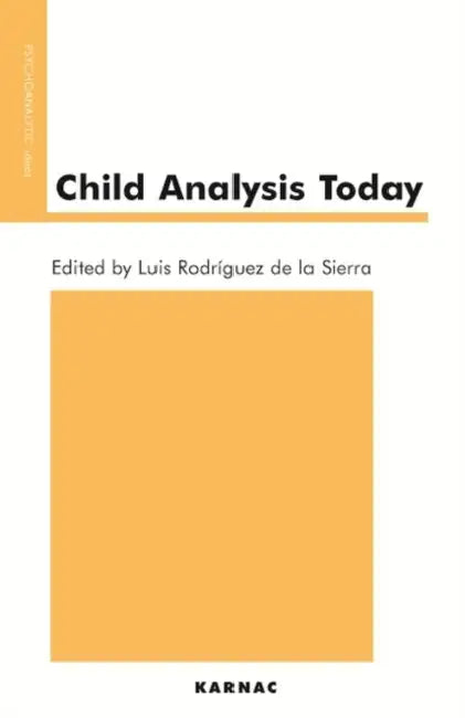 Child Analysis Today (English, Luis Rodriguez De La Sierra)